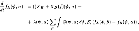 \begin{displaymath}
\begin{array}{ll}
\displaystyle{
{d\over dt}f_{\bf A} (\psi ...
...
(\phi, \beta)-f_{\bf A} (\psi, \alpha)\right) ,
}
\end{array}\end{displaymath}