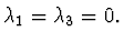 $\lambda_1=\lambda_3=0.$